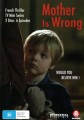Mother Is Wrong