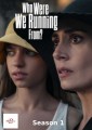 Who Were We Running From - Complete Season 1