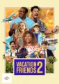 Vacation Friends 2