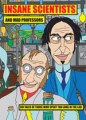 Insane Scientists And Mad Professors