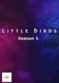 Little Birds - Complete Season 1