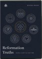 Michael Reeves - Reformation Truths