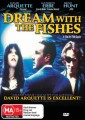 Dream With The Fishes