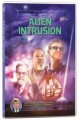 Alien Intrusion - Unmasking A Deception