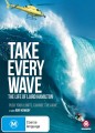 Take Every Wave - The Life Of Laird Hamilton